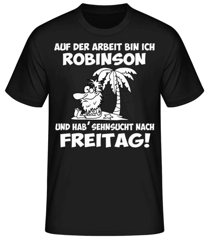 Vorschau: Auf Der Arbeit Bin Ich Robinson - Männer Basic T-Shirt - Schwarz - Vorne