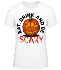Eat Drink And Be Scary - T-shirt standard Femme - Blanc - Devant