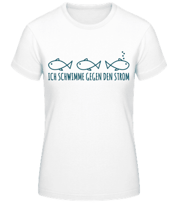 Schwimm Gegen Den Strom - Frauen Basic T-Shirt - Weiß - Vorne