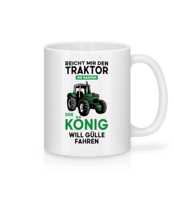Reicht Mir Den Traktor Ihr Narren - Tasse - Weiß - Vorne