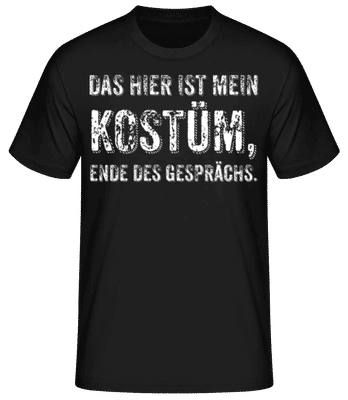 Mein Kostüm Ende Des Gesprächs - Männer Basic T-Shirt - Schwarz - Vorne