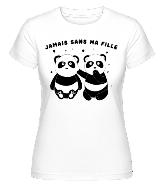 Aperçu: Jamais Sans Ma Fille -  T-shirt Shirtinator femme - Blanc - Devant