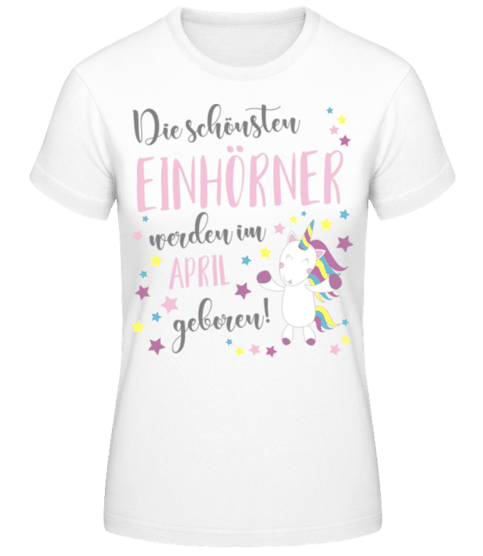 Vorschau: Einhorn Geboren In April - Frauen Basic T-Shirt - Weiß - Vorne