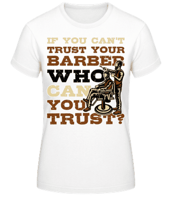 Trust Your Barber - Frauen T-Shirt B&C - Weiß - Vorne