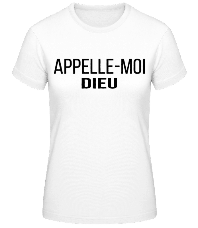 Aperçu: Appelle-Moi Dieu - T-shirt femme B&C - Blanc - Devant