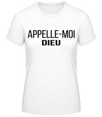 Appelle-Moi Dieu - T-shirt femme B&C - Blanc - Devant