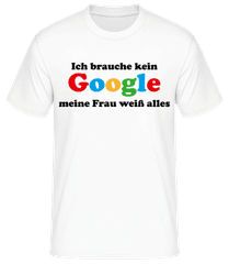 Brauche Kein Google Frau Weiß Alles · Männer Basic T-Shirt