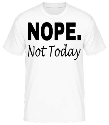 Nope Not Today Letters - T-shirt standard Homme - Blanc - Devant