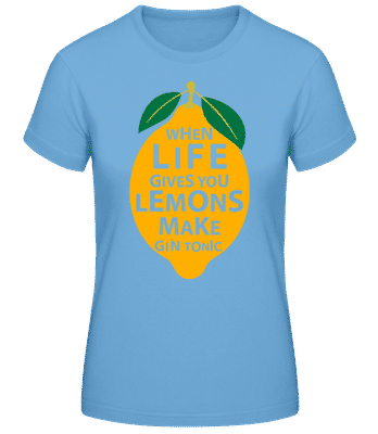When Life Gives You Lemons - Frauen Basic T-Shirt - Hellblau - Vorne
