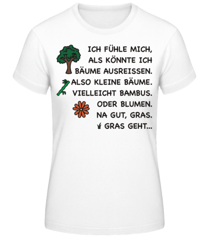 Vorschau: Bäume Ausreissen Lustig - Frauen T-Shirt B&C - Weiß - Vorne