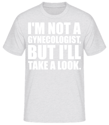 I'm Not A Gynecologist I'll Take A Look - Men's B&C T-Shirt - Heather grey - Front