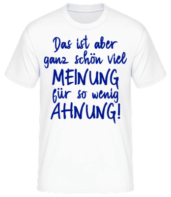 Viel Meinung Wenig Ahnung - Männer Basic T-Shirt - Weiß - Vorne