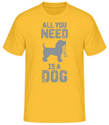 All You Need Is A Dog - Men's Basic T-Shirt - Golden yellow - Front