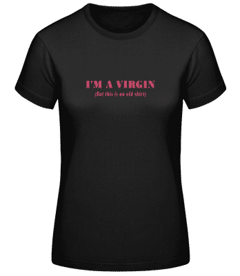 I Am A Virgin - Frauen Basic T-Shirt - Schwarz - Vorne
