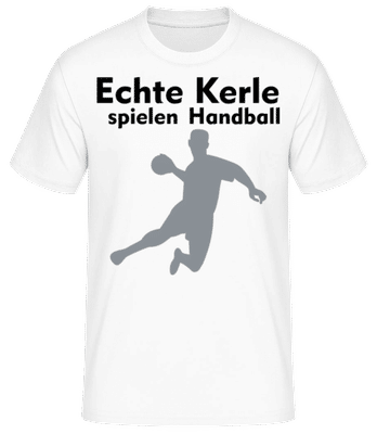 Echt Kerle Spielen Handball - Männer Basic T-Shirt - Weiß - Vorne