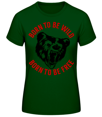 Born To Be Wild Red - Women's B&C T-Shirt - Bottle green - Front