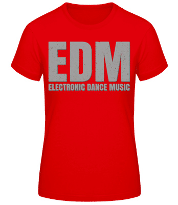 EDM Electronic Dance Music - Frauen Basic T-Shirt - Rot - Vorne