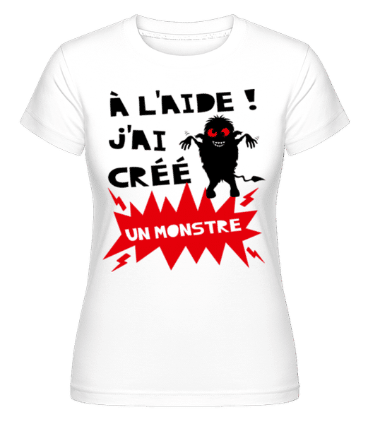 Aperçu: J'ai Créé Un Monstre -  T-shirt Shirtinator femme - Blanc - Devant