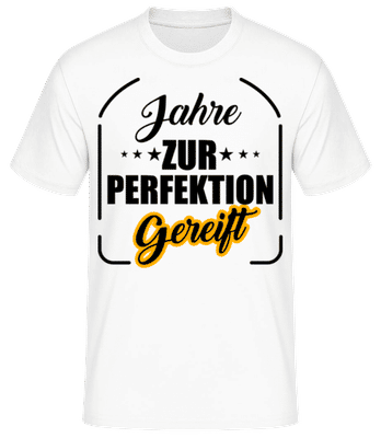 Zur Perfektion Gereift - Männer Basic T-Shirt - Weiß - Vorne