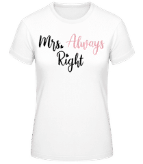 Mrs Always Right · T-shirt standard Femme