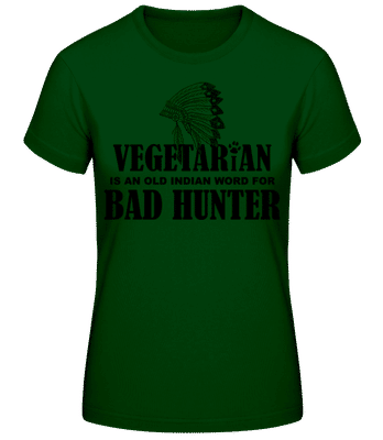 Vegetarian Bad Hunter Indian - Camiseta para mujer B&C - Verde botella - delante