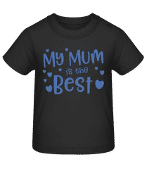 My Mum Is The Best · Organic Baby T-Shirt