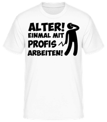 Einmal Mit Profis Arbeiten · Männer Basic T-Shirt