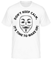 Don't Keep Calm, It's Time To Wake Up · Männer Basic T-Shirt