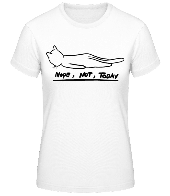 Vorschau: Nope Not Today - Frauen Basic T-Shirt - Weiß - Vorne