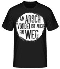 Am Arsch Vorbei Weg - Männer Basic T-Shirt - Schwarz - Vorne