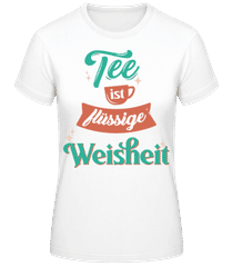 Tee Ist Flüssige Weisheit · Frauen Basic T-Shirt