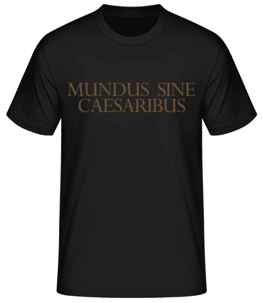Aperçu: Mundus Sine Caesaribus - T-shirt standard Homme - Noir - Devant