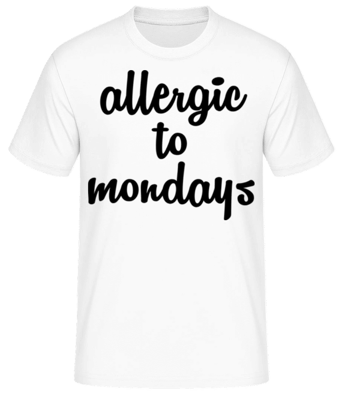 Vista previa: Allergic To Mondays - Camiseta básica para hombre - Blanco - delante