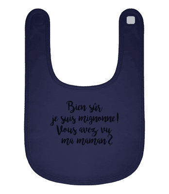Bien Sûr Je Suis Mignonne! Maman - Bavoir Bébé bio - Bleu marine - Devant
