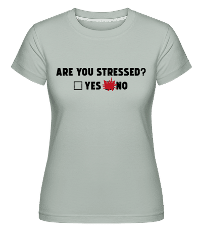 Are You Stressed Yes No -  T-shirt Shirtinator femme - Menthe verte - Devant