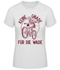 Keine Gnade Für Die Wade · Frauen Basic T-Shirt