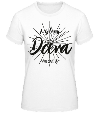 Nejlepší Dcera Na Světě - Dámské basic tričko - Bílá - Napřed