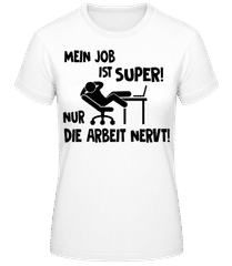 Mein Job Ist Super · Frauen T-Shirt B&C