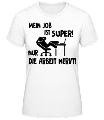 Mein Job Ist Super - Frauen T-Shirt B&C - Weiß - Vorne