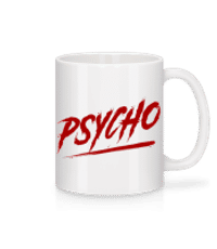 Psycho - Mug - White - Front