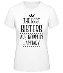 The Best Sisters Are Born In January · Frauen Basic T-Shirt