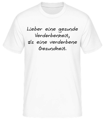 Lieber Eine Gesunde Verdorbenheit - Männer Basic T-Shirt - Weiß - Vorne