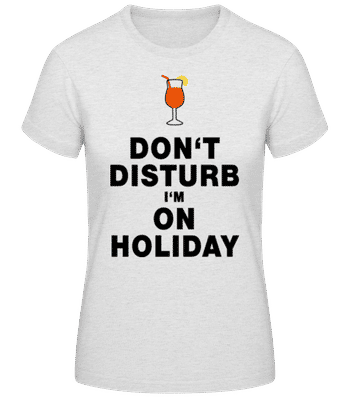 Don't Disturb I'm On Holiday - C - T-shirt standard Femme - Gris chiné - Devant