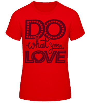Do What You Love Dark Red - T-shirt standard Femme - Rouge - Devant