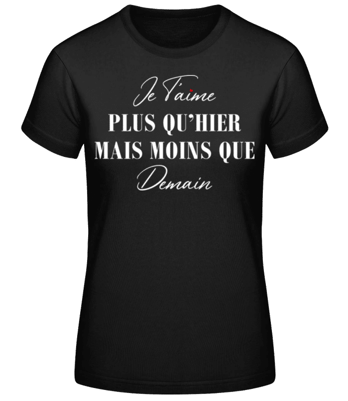 Aperçu: Je T’aime Plus Que Hier Saint Valentin - T-shirt standard Femme - Noir - Devant