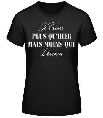Je T’aime Plus Que Hier Saint Valentin - T-shirt standard Femme - Noir - Devant