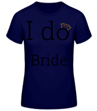 I Do Bride - Women's Basic T-Shirt - Navy - Front