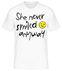 She Never Smiled Anyway · Männer T-Shirt B&C