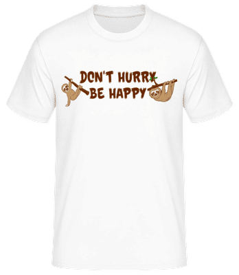 Don't Hurry Be Happy - Männer Basic T-Shirt - Weiß - Vorne