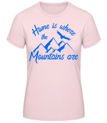 Home Is Where The Mountains Are - Frauen T-Shirt B&C - Rosa - Vorne